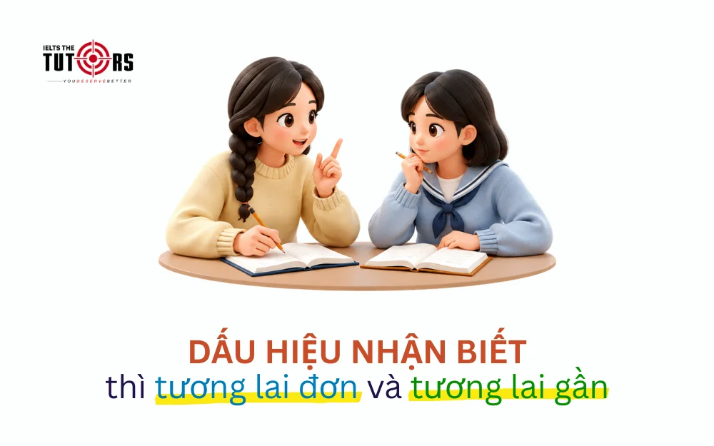 dấu hiệu nhận biết thì tương lai đơn và tương lai gần