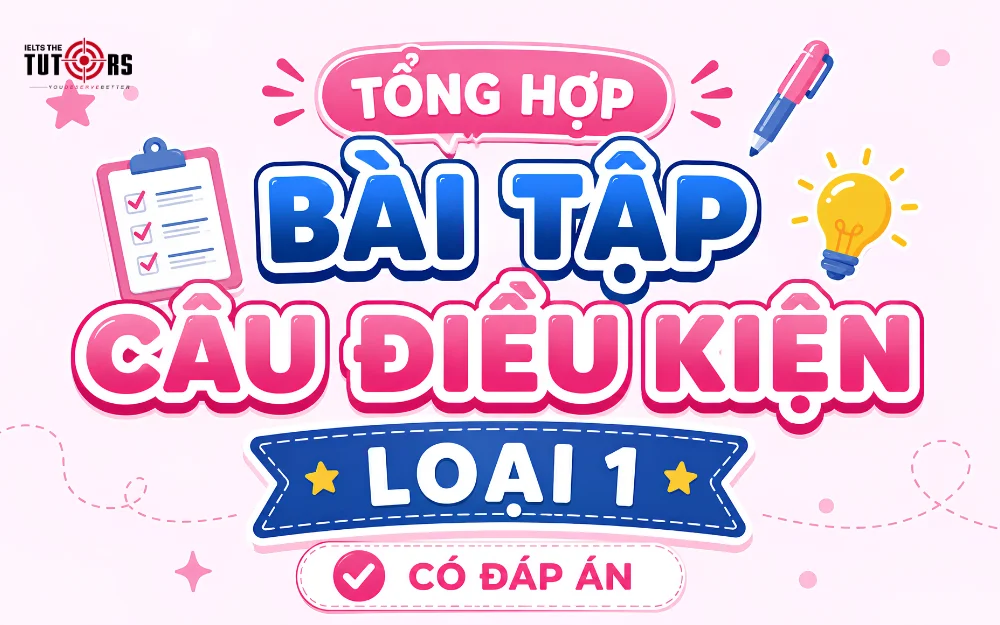 bài tập câu điều kiện loại 1 có đáp án