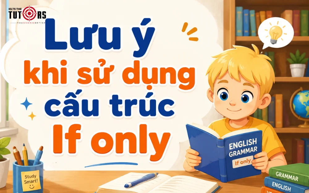 lưu ý khi sử dụng cấu trúc if only