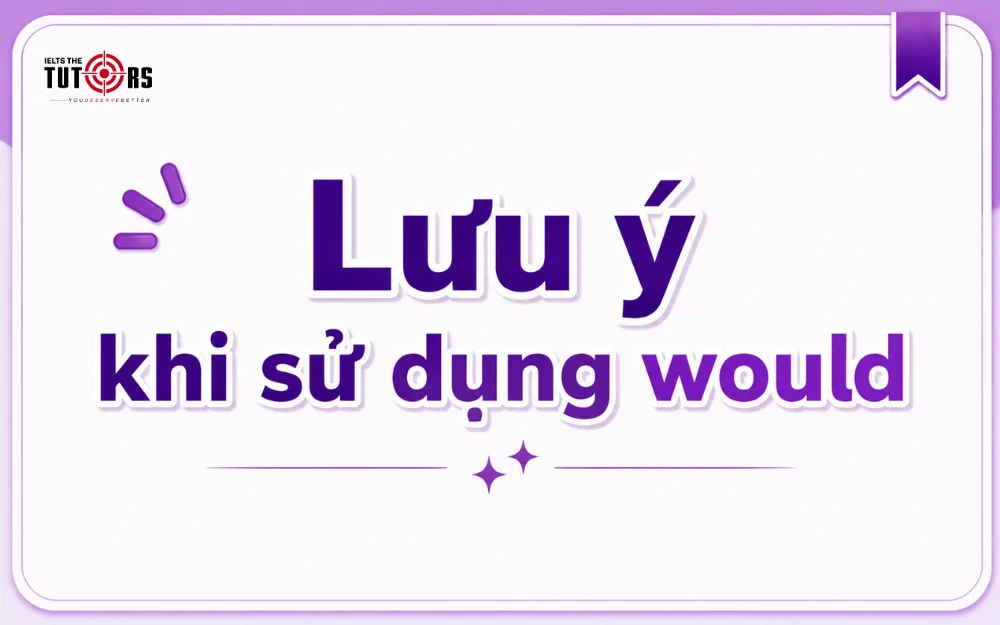 lưu ý khi sử dụng would