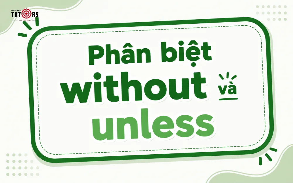 phân biệt without và unless
