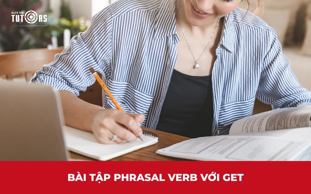 bài tập phrasal verb với get có đáp án