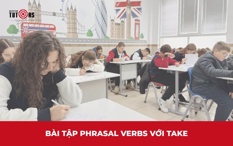 bài tập phrasal verb với take