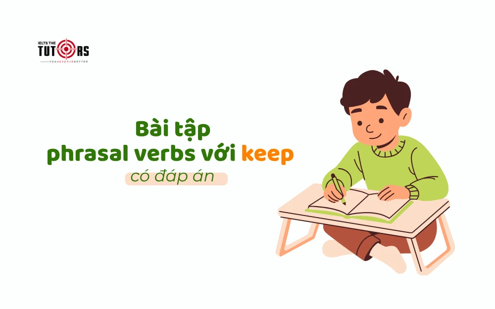 bài tập phrasal verbs với keep có đáp án