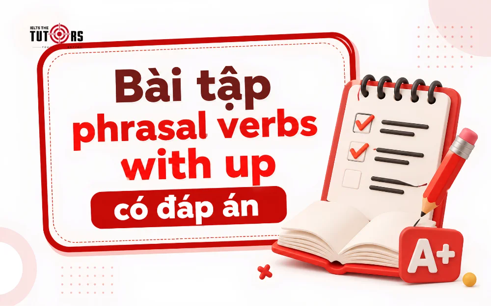 bài tập phrasal verbs with up