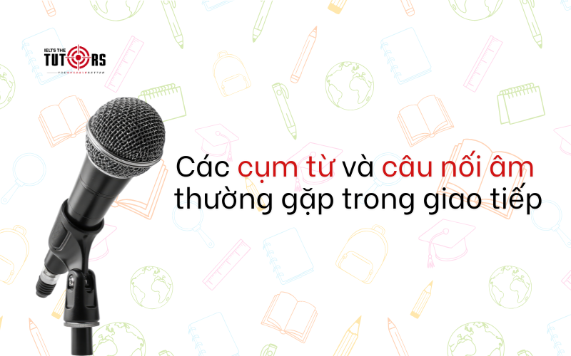 ác cụm từ và câu nối âm thường gặp trong giao tiếp