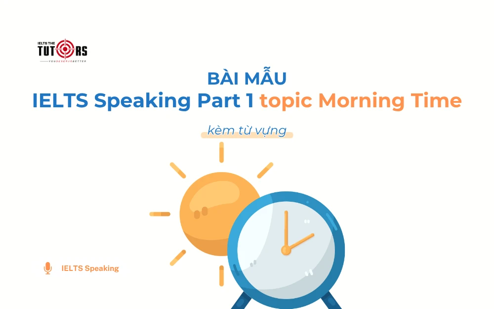 Bài mẫu IELTS Speaking Part 1 topic Morning Time thumbnail