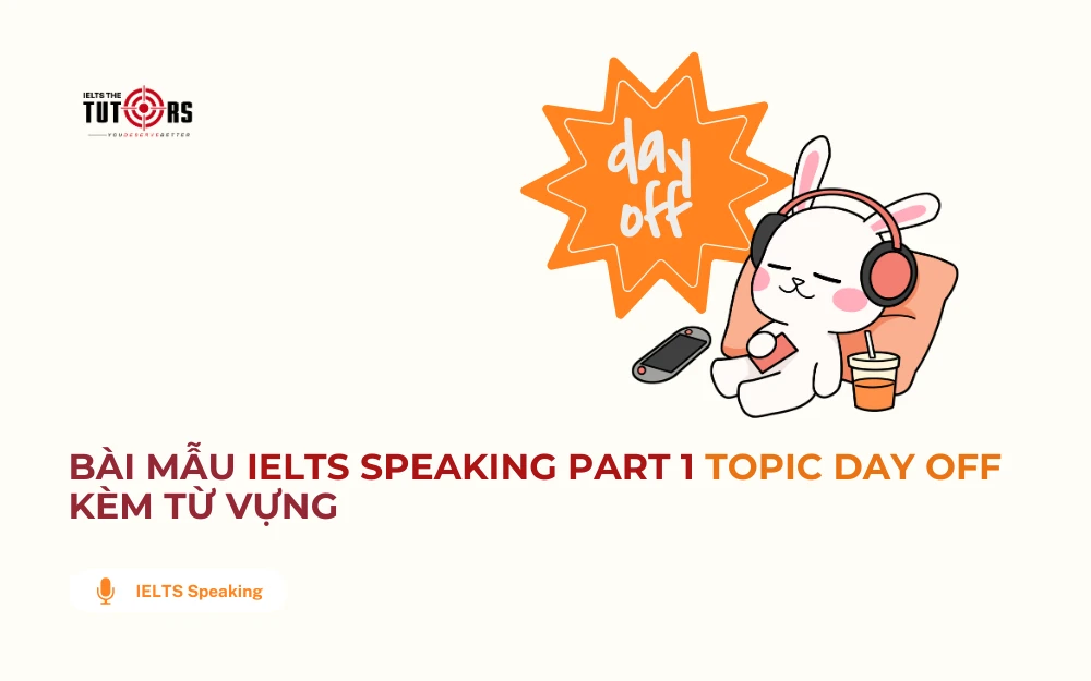 Bài mẫu IELTS Speaking part 1 topic Day off thumbnail