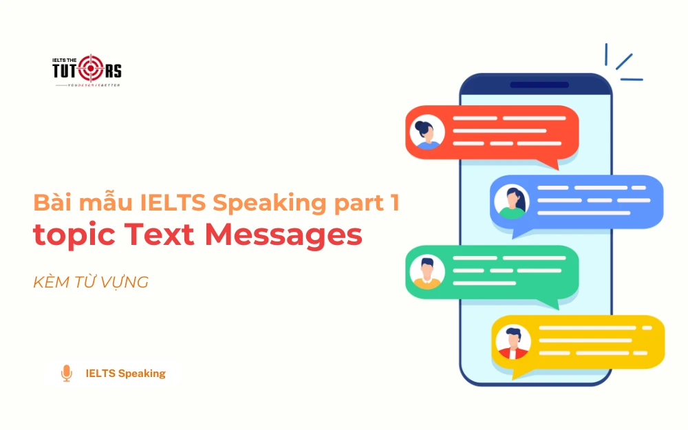 Bài mẫu IELTS Speaking part 1 topic Text Messages thumbnail