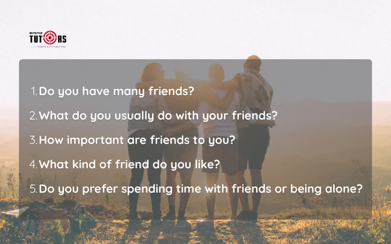 câu hỏi thường gặp trong IELTS Speaking part 1 topic Friends