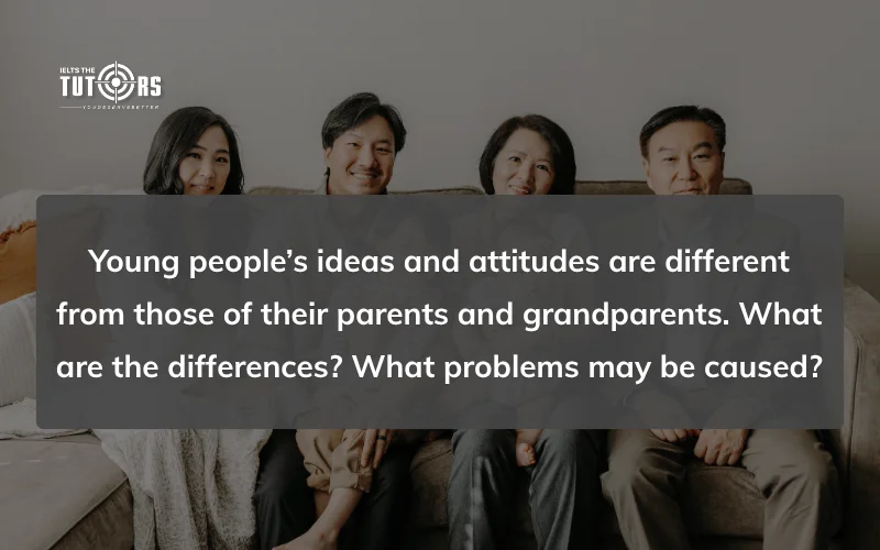 Young people’s ideas and attitudes are different from those of their parents and grandparents sample