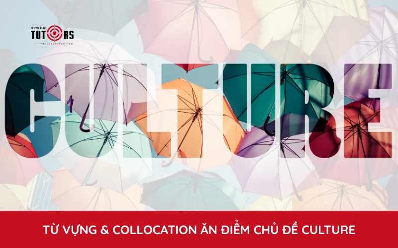 hình minh họa từ vựng chủ đề Culture IELTS Writing task 2