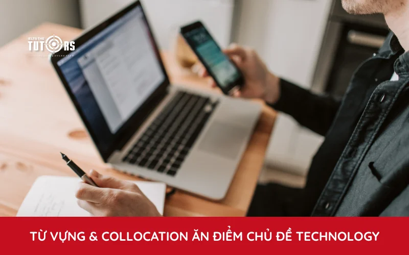từ vựng và collocation trong IELTS Writing task 2 topic Technology